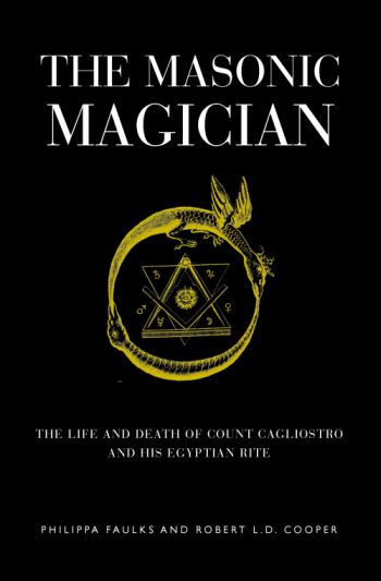The Masonic Magician by Philippa Faulks and Robert L. D. Cooper